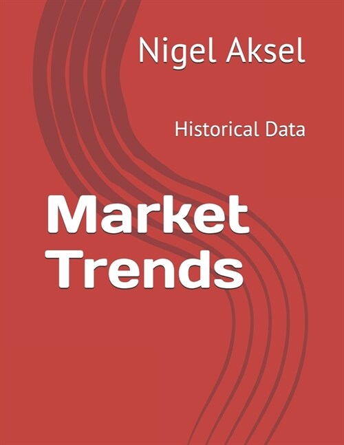 Market Trends: Historical Data (Paperback)