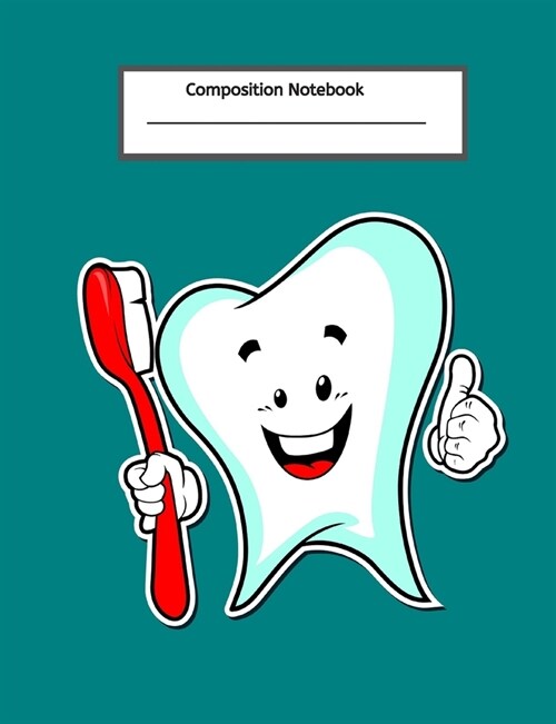 Composition Notebook: Wide Lined Journal Big Smiling Tooth for Students Dentists Orthodontics - Perfect for Work Hobbies Studies (Paperback)