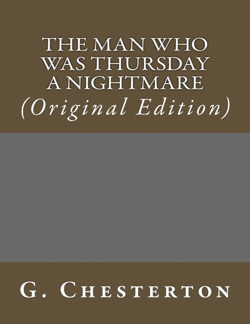 The Man Who Was Thursday A Nightmare: (Original Edition) (Paperback)