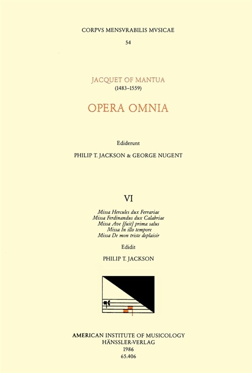 CMM 54 Jacquet de Mantua (1483-1559), Opera Omnia, Edited by Philip T. Jackson and George Nugent. Vol. VI the Masses of Scottos 1540 Collections: Vol (Paperback)