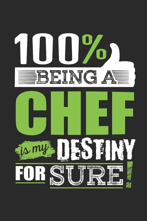 100% Being A Chef Is My Destiny For Sure: Simple Blank Recipe Journal (Paperback)