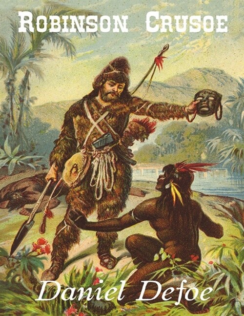 Robinson Crusoe: Daniel Defoe (Paperback)