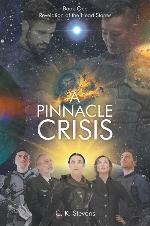 A Pinnacle Crisis: Book One Revelation of the Heart Stones (Paperback)
