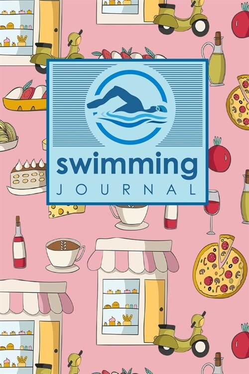 Swimming Journal: Swim Training Book, Swimming Tracker, Swimming Log, Swim Log Book, Cute Rome Cover (Paperback)
