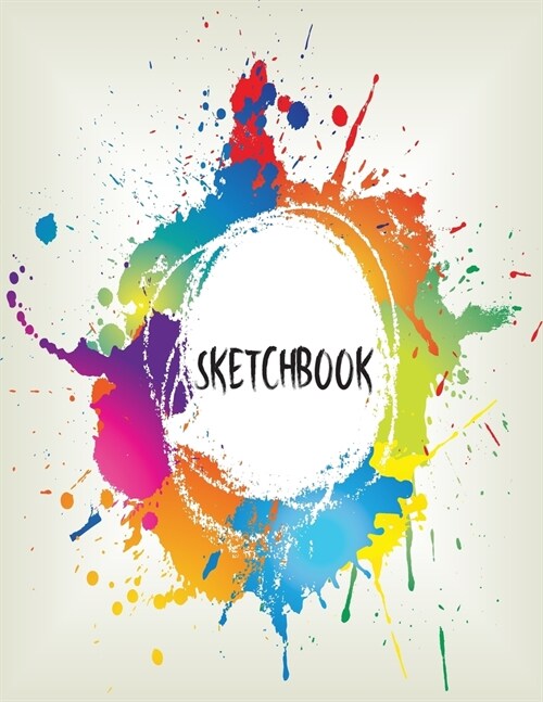 Sketch Book: Large Notebook 8.5 X 11 for Artist Practice Drawing, Paint, Write, Creative Doodling or Sketching (Paperback)