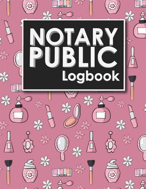 Notary Public Logbook: Notary Book Journal, Notary Public Journal Book, Notary Log Journal, Notary Records Journal: Notary Journal, Cute Beau (Paperback)