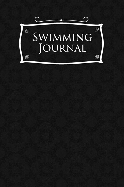 Swimming Journal: Swim Journal, Swimming Log Book, Swim Training Log, Track Swimming, Black Cover (Paperback)