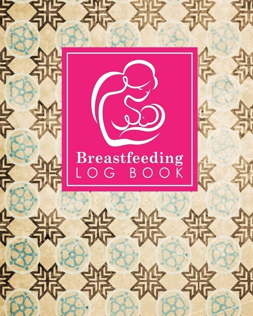 Breastfeeding Log Book: Baby Feeding Logbook, Breastfeeding Journal, Breastfeeding And Diaper Log, Breastfeeding Tracker, Vintage/Aged Cover (Paperback)
