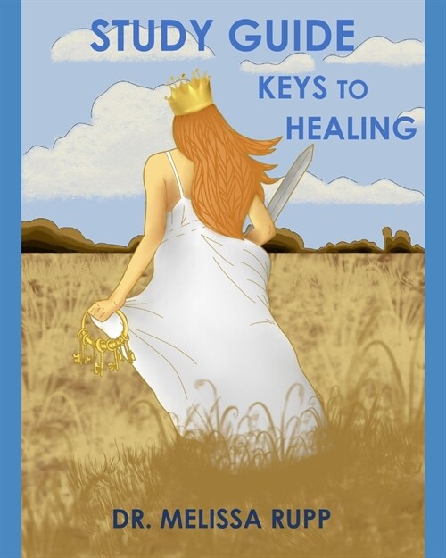 Study Guide: Keys to Healing (Paperback)