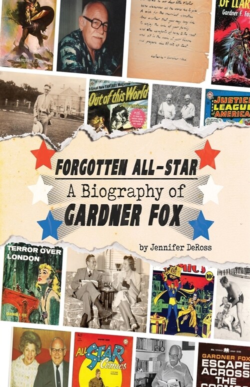 Forgotten All-Star: A Biography of Gardner Fox (Paperback)