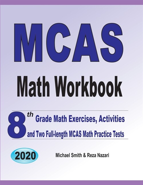 MCAS Math Workbook: 8th Grade Math Exercises, Activities, and Two Full-Length MCAS Math Practice Tests (Paperback)