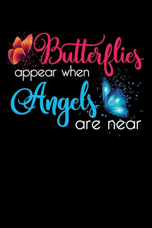 Butterflies Appear When Angels Are Near: Lined A5 Notebook for Butterfly Journal (Paperback)