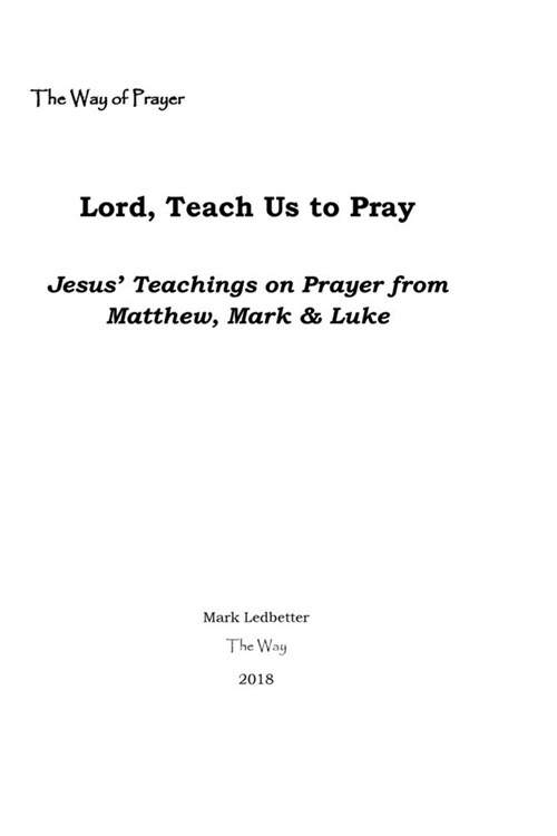 Lord, Teach Us to Pray: Jesus Teachings from Matthew, Mark & Luke (Paperback)