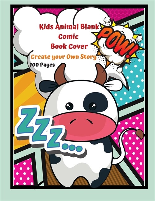 Kids Animal Blank Comic Book Cover Create your Own Story 100 Pages: 15 Pages of Graphic Designs Inside this Notebook Kids Can Write their Own Stories (Paperback)