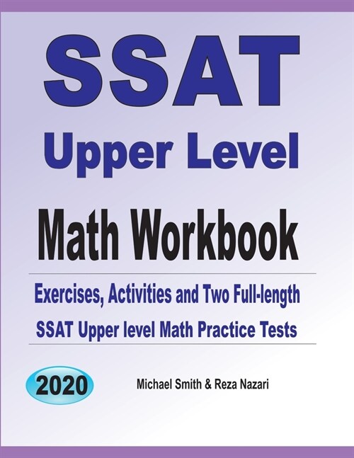 SSAT Upper Level Math Workbook: Exercises, Activities, and Two Full-Length SSAT Upper Level Math Practice Tests (Paperback)