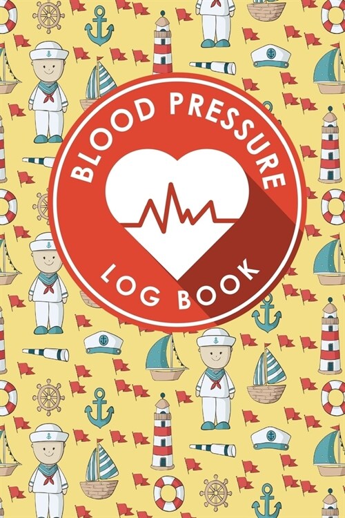 Blood Pressure Log Book: Blood Pressure Journal, Blood Pressure Tracking Chart, Blood Pressure Monitoring Form, Track Blood Pressure (Paperback)