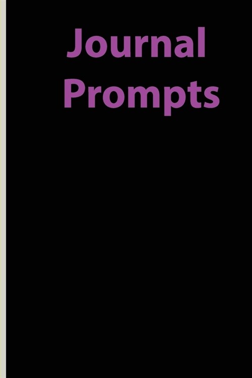 Journal Prompts: Lined Paper Notebook for Creative Writers or Personal Use (Paperback)