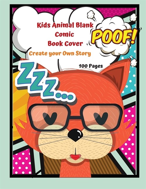 Kids Animal Blank Comic Book Cover Create your Own Story 100 Pages: 15 Pages of Graphic Designs Inside this Notebook Kids Can Write their Own Stories (Paperback)