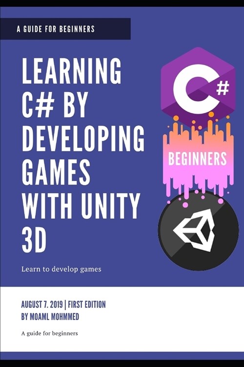 learning c# by devleoping games with unity 3d: c# and unity 3d - A guide for beginners (Paperback)