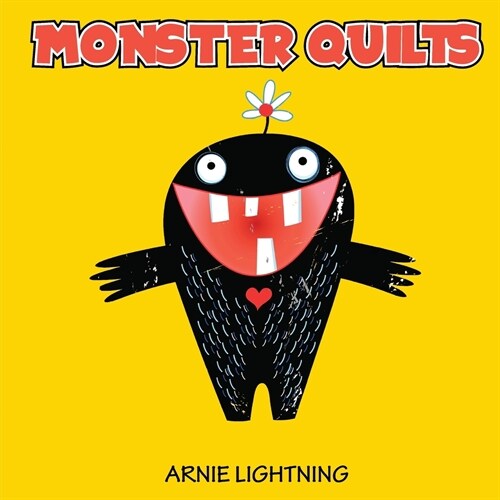 Monster Quilts: Making Bedtime and Monsters Fun (Paperback)