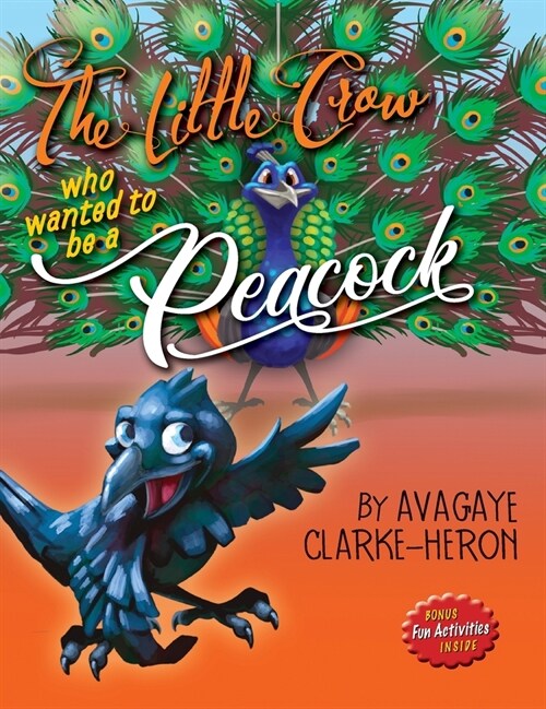 The Little Crow Who Wanted to Be A Peacock (Hardcover)