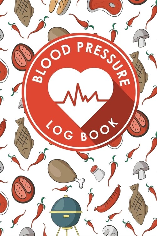 Blood Pressure Log Book: Blank Blood Pressure Log, Blood Pressure Monitoring Journal, Blood Pressure Journal Book, Blood Pressure Tracking Form (Paperback)