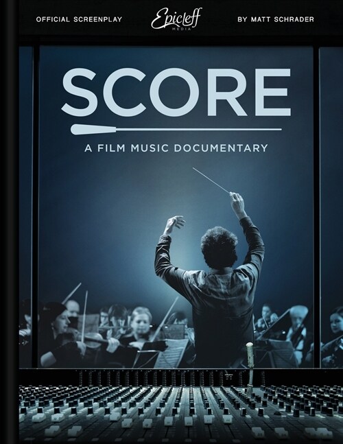 Score: A Film Music Documentary (Screenplay & Film Script) (Paperback)