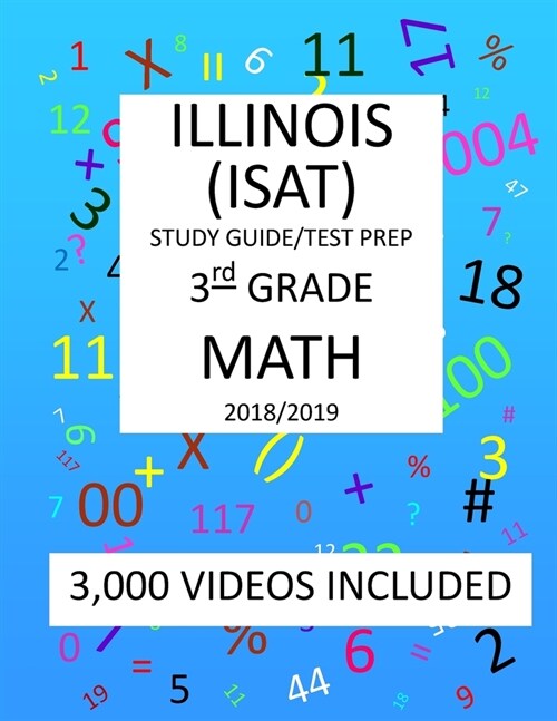 3rd Grade ILLINOIS ISAT 2019 MATH Test Prep: 3rd Grade ILLINOIS STANDARDS ACHIEVEMENT TEST, Test Prep/Study Guide (Paperback)