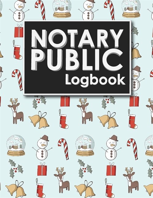 Notary Public Logbook: Notary Journal Book, Notary Public Record Book, Notary Notebook, Notary Workbook, Christmas Cover (Paperback)