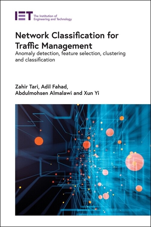 Network Classification for Traffic Management : Anomaly detection, feature selection, clustering and classification (Hardcover)
