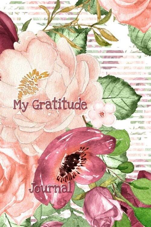 My Gratitude Journal: Womans reflective weekly notebook to diary by hand, gratefulness and appreciation, recording gracious respect and app (Paperback)