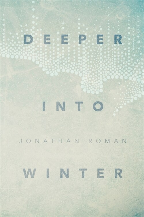 Deeper Into Winter (Paperback)