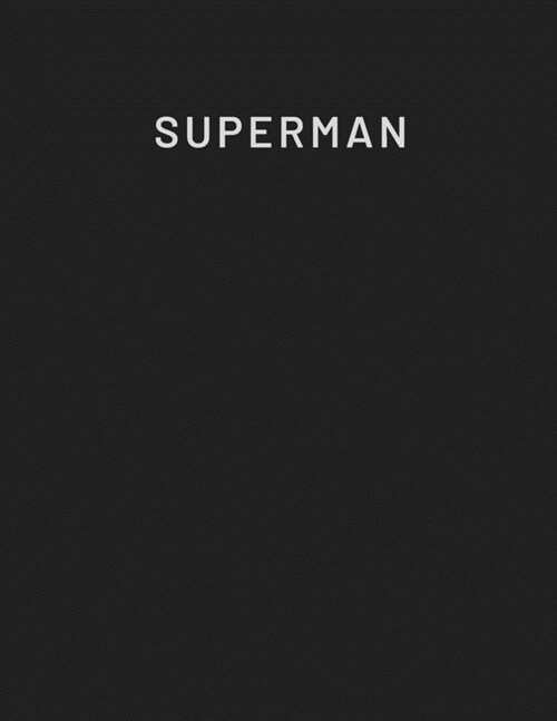 Superman: Notices Super Hero Notebook Lined and Numbered 365 Pages with Lines Letter Size 8.5 x 11 - A4 Size (Journal, Notes, No (Paperback)