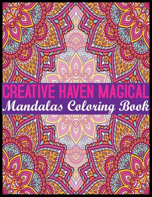 Creative Haven Magical Mandalas Coloring Book: Adult Coloring Book Featuring Beautiful Mandalas Designed to Soothe the Soul (Paperback)