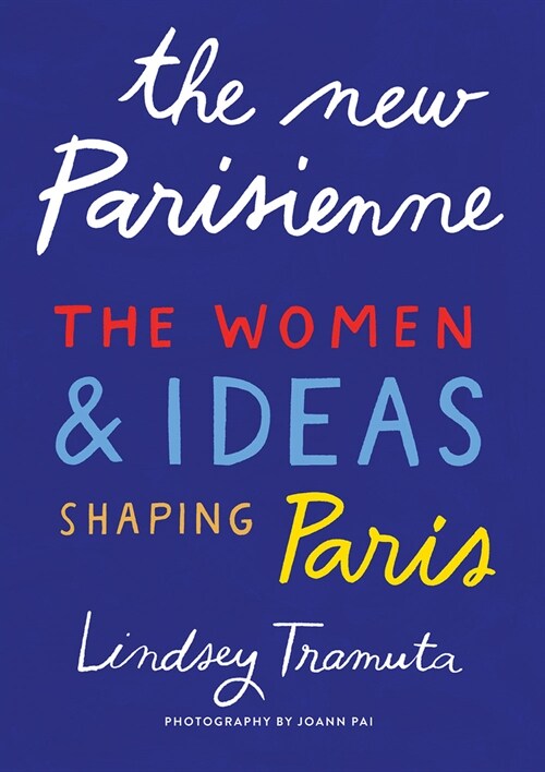The New Parisienne: The Women & Ideas Shaping Paris (Hardcover)