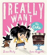 I Really Want the Cake (Hardcover)