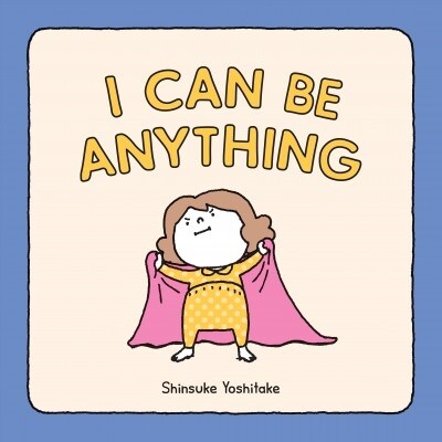 I Can Be Anything (Hardcover)