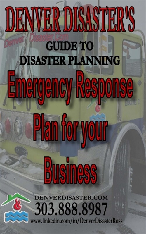 Emergency Response Plan for your Business: Denver Disasters Guide to Disaster Planning (Paperback)