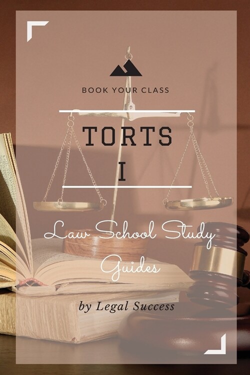 Law School Study Guides: Torts I Outline (Paperback)