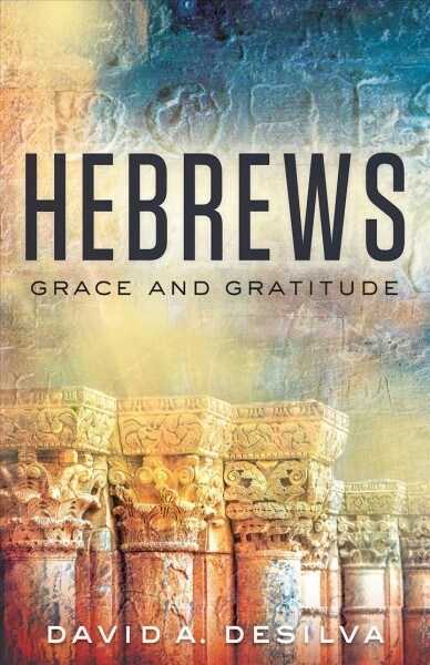 Hebrews: Grace and Gratitude (Paperback)