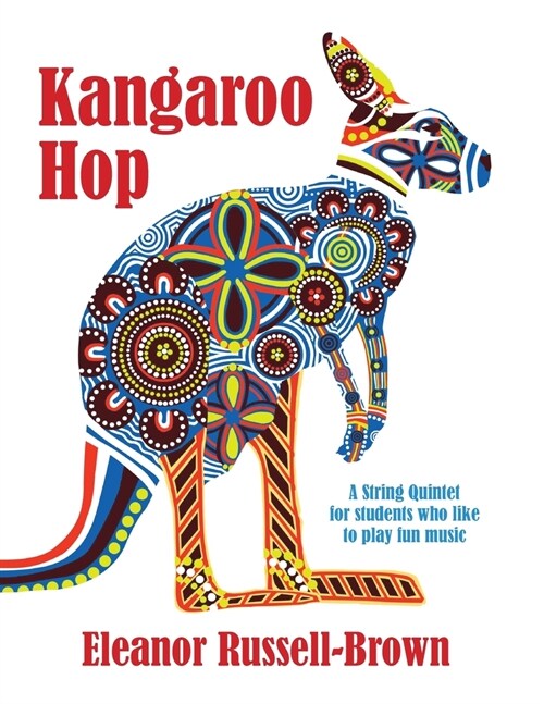 Kangaroo Hop: A String Quintet for students who like to play fun music (Paperback)