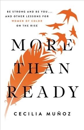 More Than Ready: Be Strong and Be You . . . and Other Lessons for Women of Color on the Rise (Hardcover)