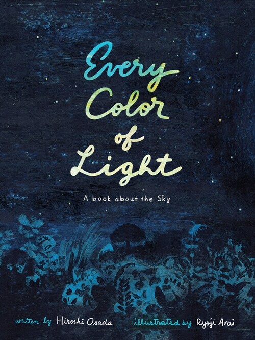Every Color of Light: A Book about the Sky (Hardcover)