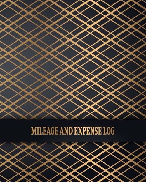 Mileage and Expense Log: Business Mileage Tracker, Auto, Vehicle, Truck, SUV Mileage & Gas Expense Record Tracker Log Book & Journal for Small (Paperback)