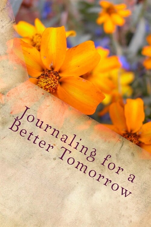Journaling for a Better Tomorrow: Blank Writing Journal (Paperback)