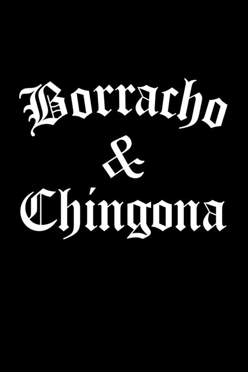 Borracho and Chingona: Blank Lined Journal 6x9 (Paperback)