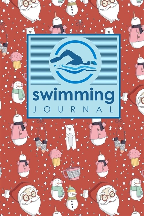 Swimming Journal: Swim Log Book, Swimming Pool Log, Swimming Diary, Swim Log, Cute Winter Snow Cover (Paperback)