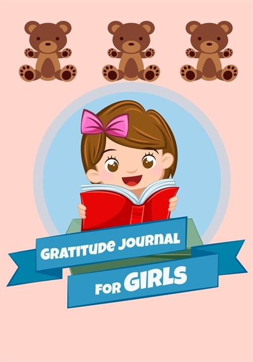 Gratitude Journal for Girls: Gratitude Journal for Kids, Kids Gratitude Journal, Gratitude book for Children, Gratitude Journal with prompts & Blan (Paperback)