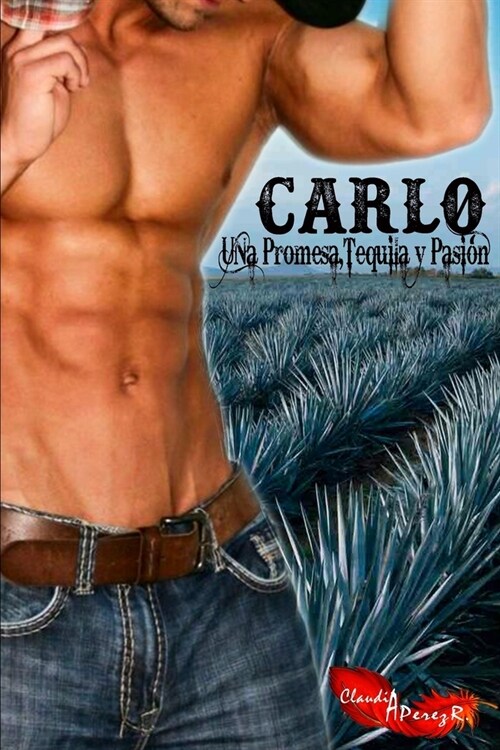 Carlo Una Promesa, Tequila y Pasion (Paperback)