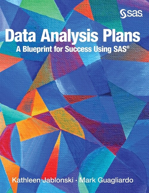 Data Analysis Plans: A Blueprint for Success Using SAS (Hardcover edition) (Hardcover)
